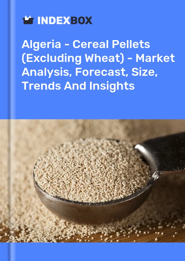 Algeria - Cereal Pellets (Excluding Wheat) - Market Analysis, Forecast, Size, Trends And Insights