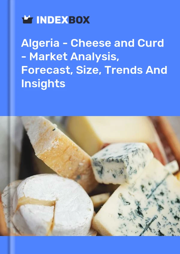 Report Algeria - Cheese and Curd - Market Analysis, Forecast, Size, Trends and Insights for 499$
