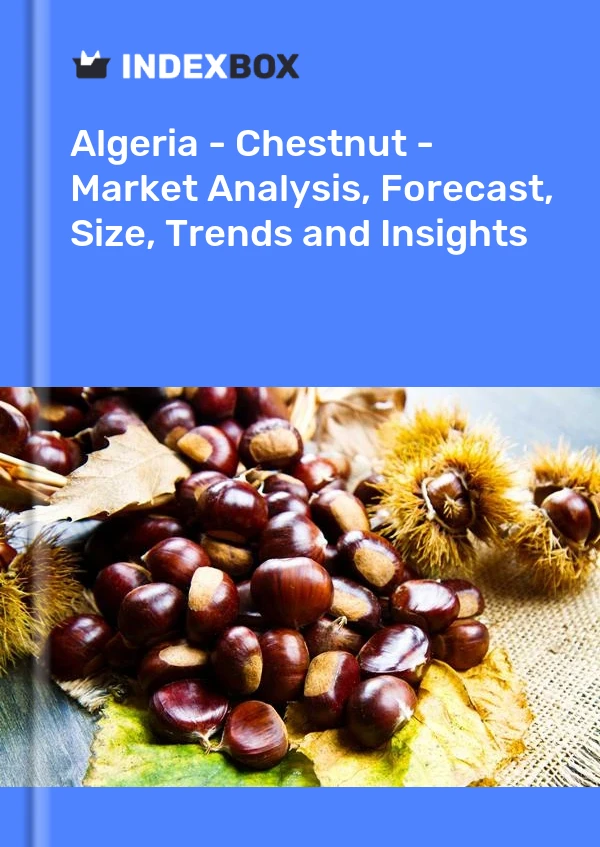 Algeria - Chestnut - Market Analysis, Forecast, Size, Trends and Insights