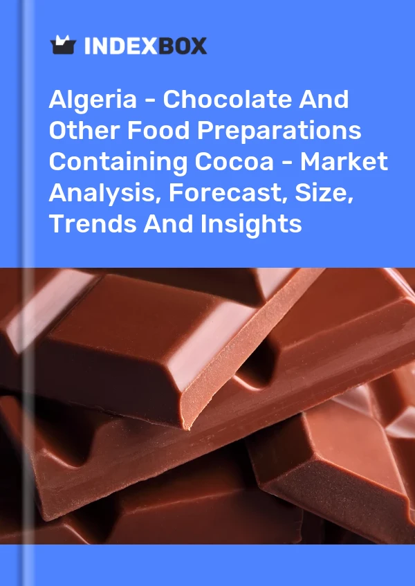 Report Algeria - Chocolate and Other Food Preparations Containing Cocoa - Market Analysis, Forecast, Size, Trends and Insights for 499$