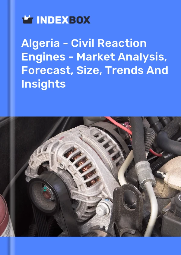 Algeria - Civil Reaction Engines - Market Analysis, Forecast, Size, Trends And Insights