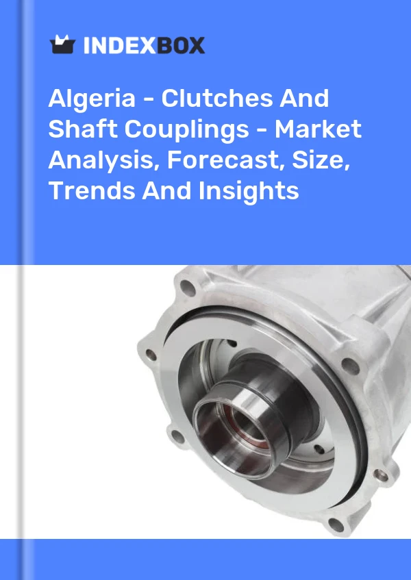 Report Algeria - Clutches and Shaft Couplings - Market Analysis, Forecast, Size, Trends and Insights for 499$