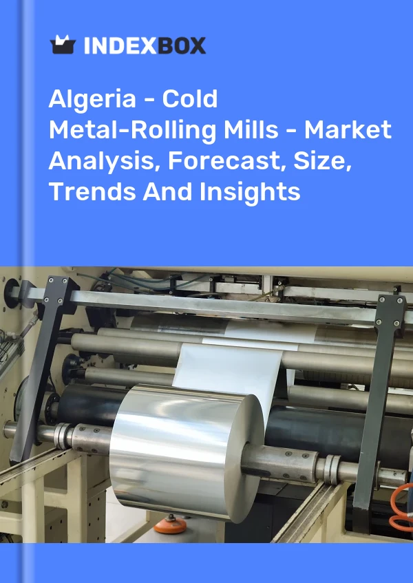Report Algeria - Cold Metal-Rolling Mills - Market Analysis, Forecast, Size, Trends and Insights for 499$