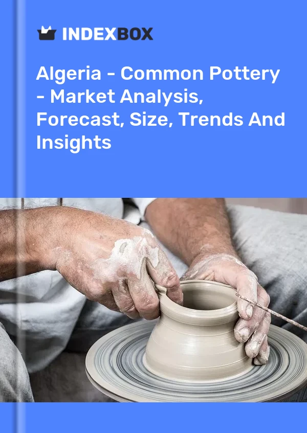 Report Algeria - Common Pottery - Market Analysis, Forecast, Size, Trends and Insights for 499$