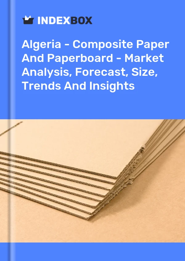 Report Algeria - Composite Paper and Paperboard - Market Analysis, Forecast, Size, Trends and Insights for 499$