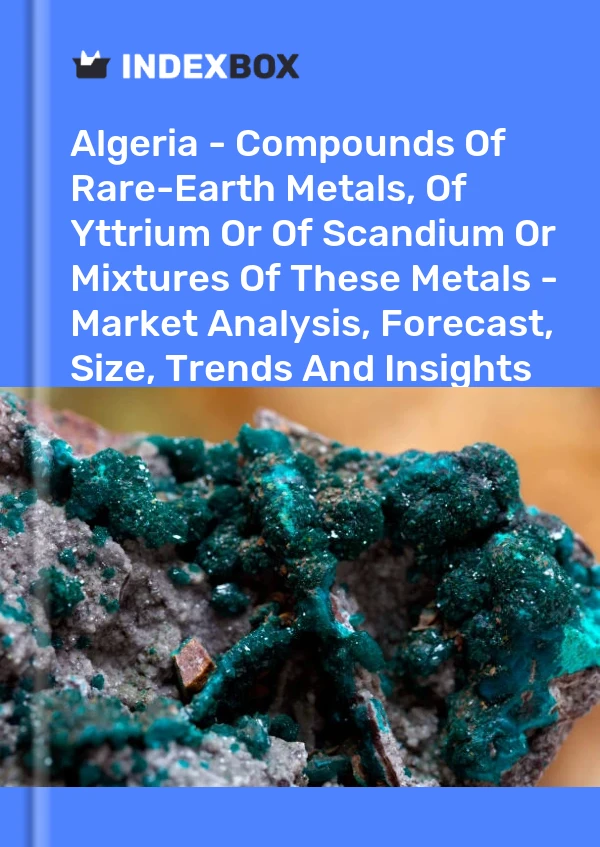 Report Algeria - Compounds of Rare-Earth Metals, of Yttrium or of Scandium or Mixtures of These Metals - Market Analysis, Forecast, Size, Trends and Insights for 499$