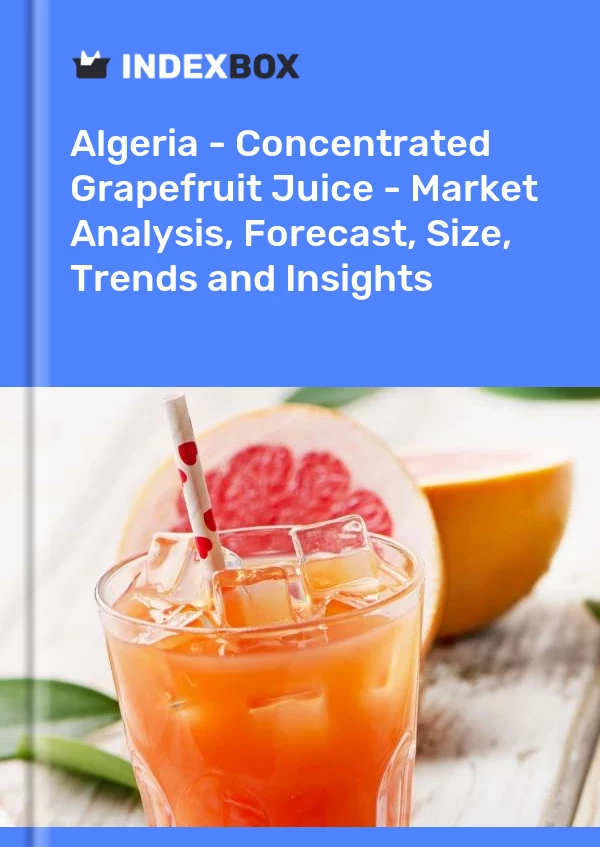 Report Algeria - Concentrated Grapefruit Juice - Market Analysis, Forecast, Size, Trends and Insights for 499$
