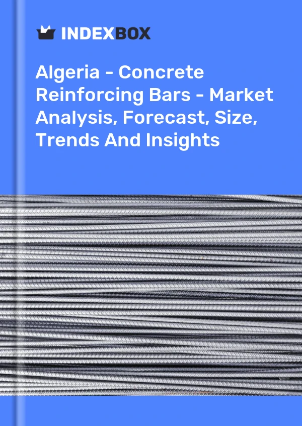 Algeria - Concrete Reinforcing Bars - Market Analysis, Forecast, Size, Trends And Insights