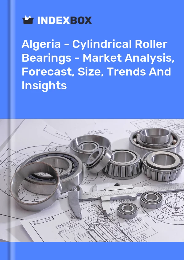 Report Algeria - Cylindrical Roller Bearings - Market Analysis, Forecast, Size, Trends and Insights for 499$
