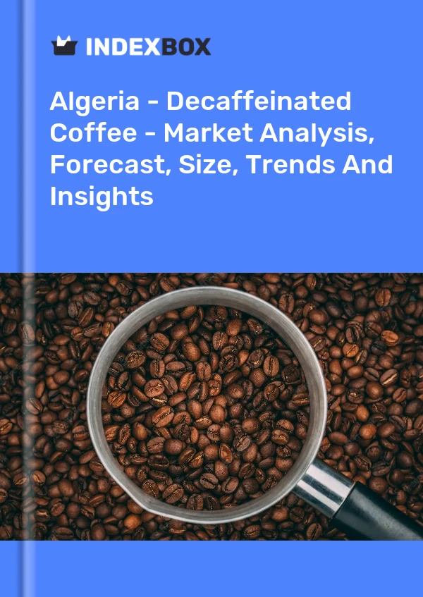 Report Algeria - Decaffeinated Coffee - Market Analysis, Forecast, Size, Trends and Insights for 499$
