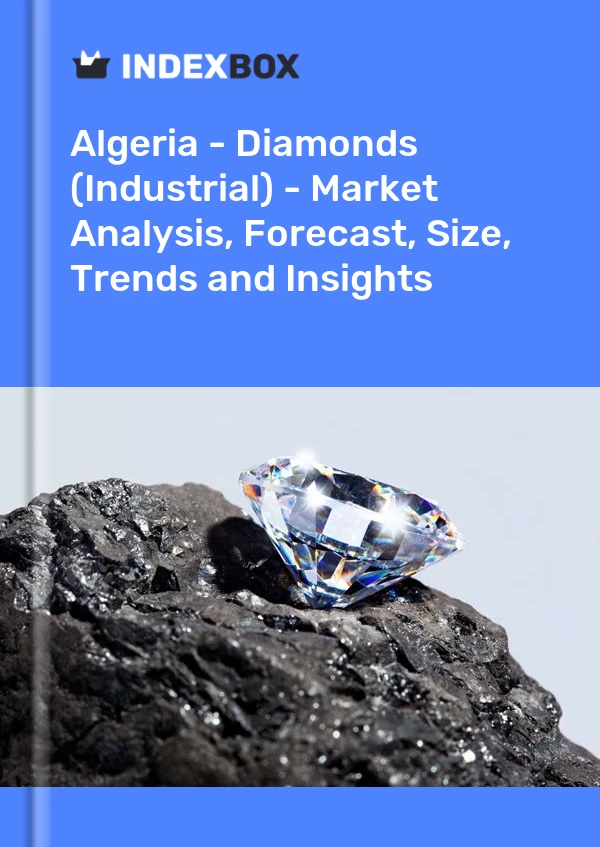 Report Algeria - Diamonds (Industrial) - Market Analysis, Forecast, Size, Trends and Insights for 499$