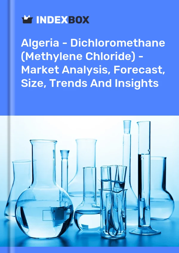 Report Algeria - Dichloromethane (Methylene Chloride) - Market Analysis, Forecast, Size, Trends and Insights for 499$
