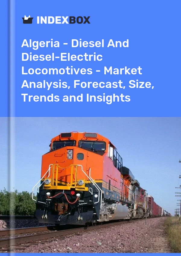 Report Algeria - Diesel and Diesel-Electric Locomotives - Market Analysis, Forecast, Size, Trends and Insights for 499$