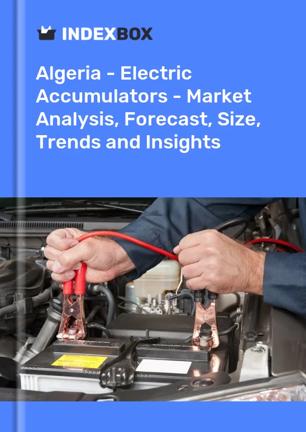 Report Algeria - Electric Accumulators - Market Analysis, Forecast, Size, Trends and Insights for 499$