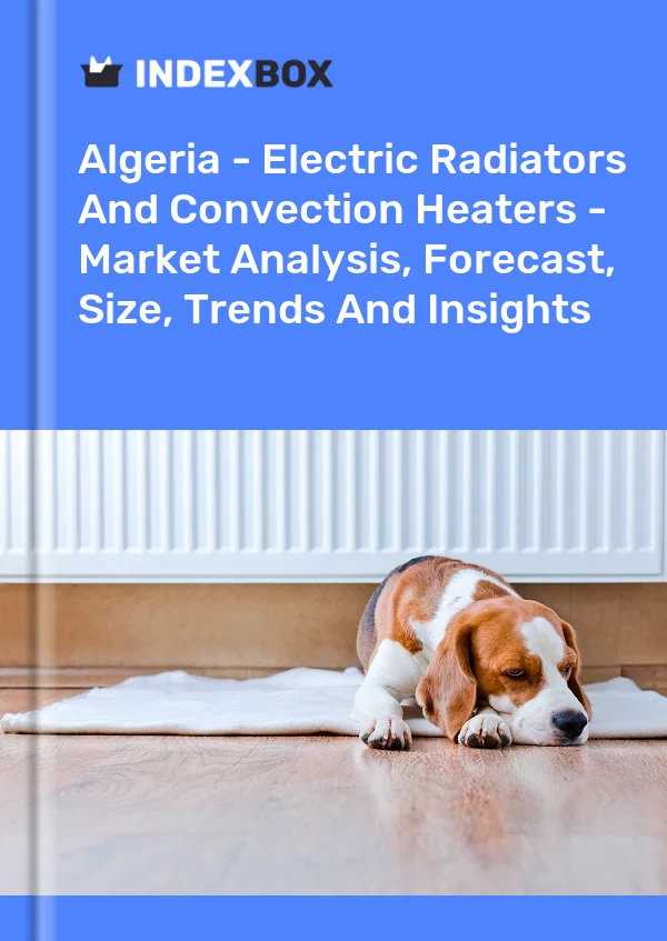 Report Algeria - Electric Radiators and Convection Heaters - Market Analysis, Forecast, Size, Trends and Insights for 499$