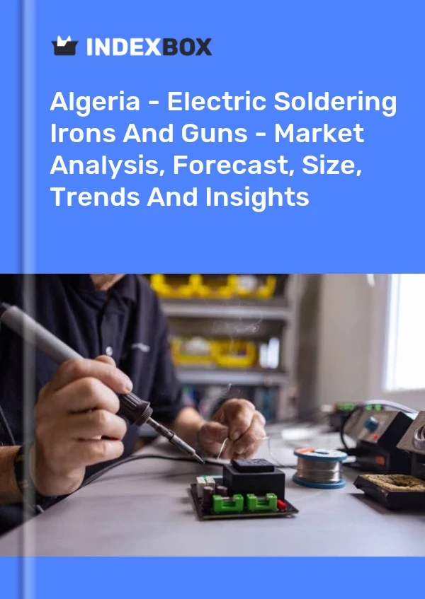 Report Algeria - Electric Soldering Irons and Guns - Market Analysis, Forecast, Size, Trends and Insights for 499$