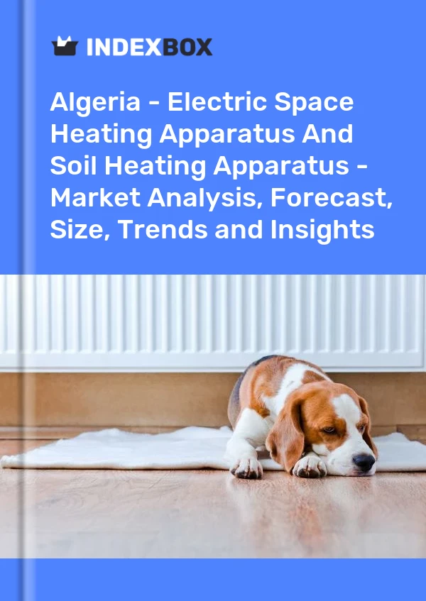 Report Algeria - Electric Space Heating Apparatus and Soil Heating Apparatus - Market Analysis, Forecast, Size, Trends and Insights for 499$