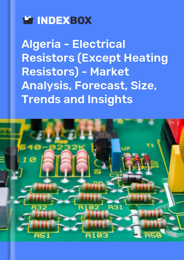 Algeria - Electrical Resistors (Except Heating Resistors) - Market Analysis, Forecast, Size, Trends and Insights