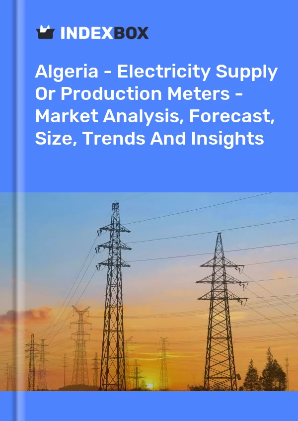 Report Algeria - Electricity Supply or Production Meters - Market Analysis, Forecast, Size, Trends and Insights for 499$