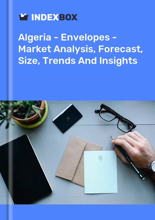 Algeria - Envelopes - Market Analysis, Forecast, Size, Trends And Insights