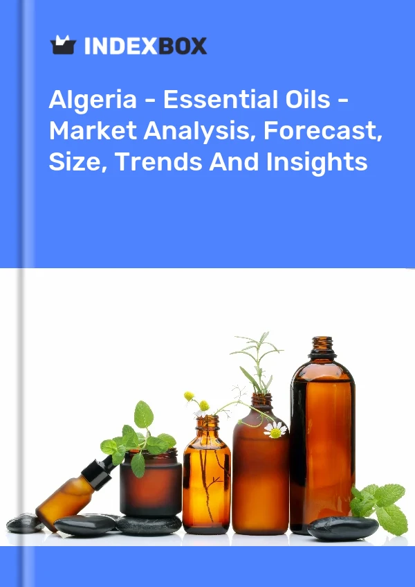 Report Algeria - Essential Oils - Market Analysis, Forecast, Size, Trends and Insights for 499$