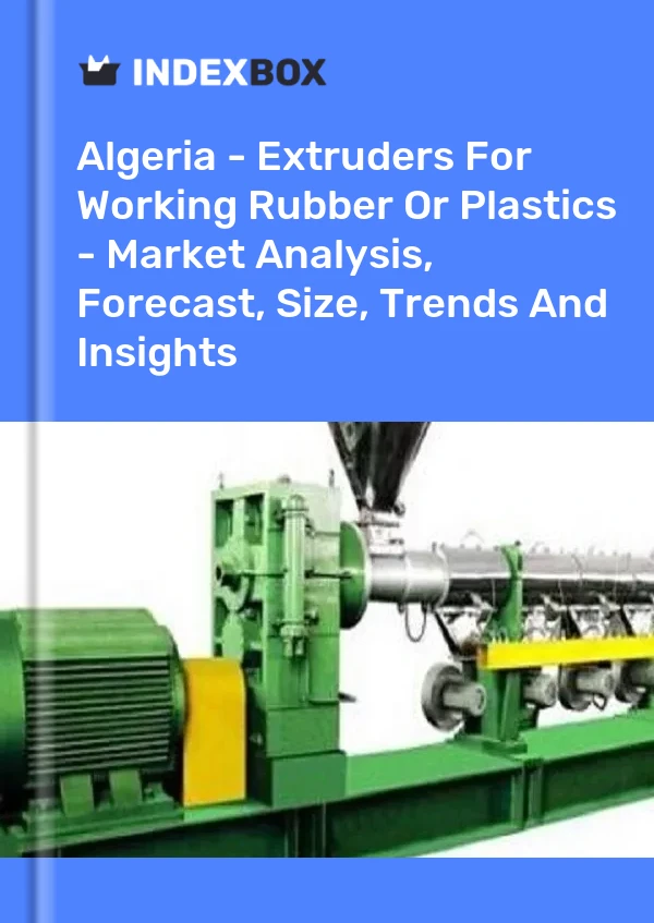 Report Algeria - Extruders for Working Rubber or Plastics - Market Analysis, Forecast, Size, Trends and Insights for 499$
