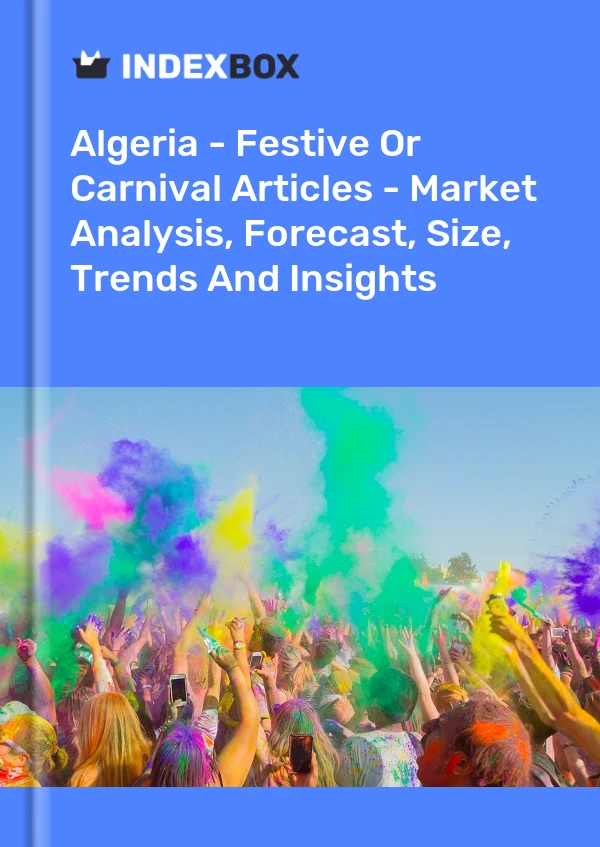 Report Algeria - Festive or Carnival Articles - Market Analysis, Forecast, Size, Trends and Insights for 499$
