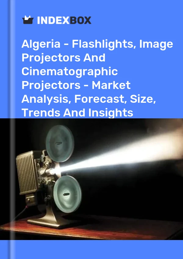 Algeria - Flashlights, Image Projectors And Cinematographic Projectors - Market Analysis, Forecast, Size, Trends And Insights