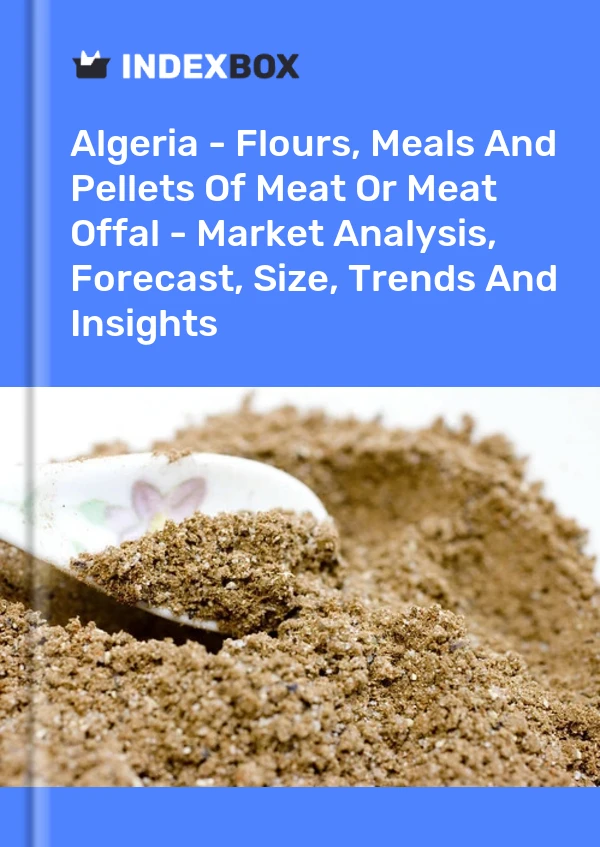 Report Algeria - Flours, Meals and Pellets of Meat or Meat Offal - Market Analysis, Forecast, Size, Trends and Insights for 499$