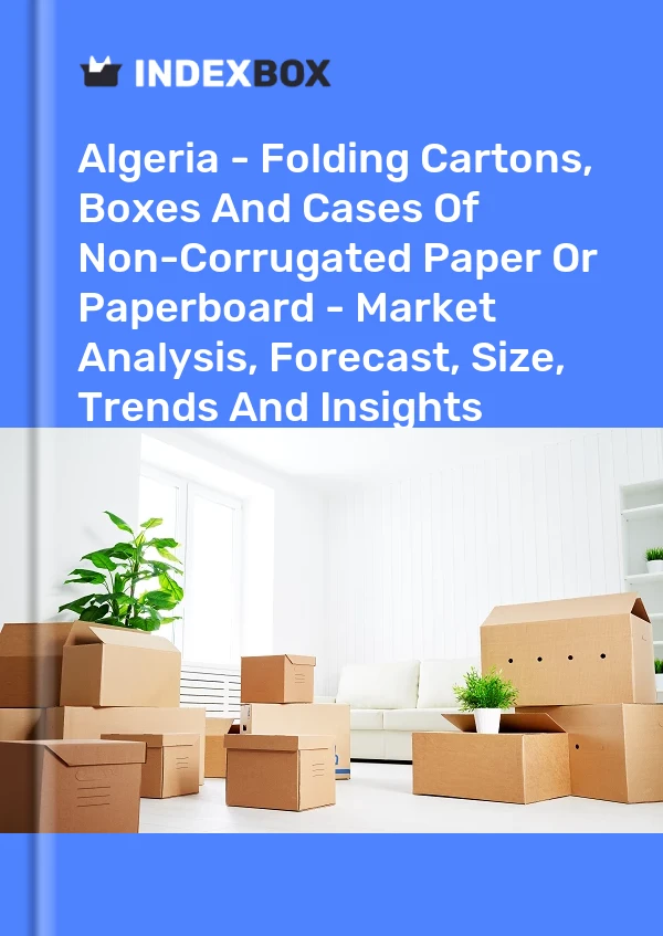 Report Algeria - Folding Cartons, Boxes and Cases of Non-Corrugated Paper or Paperboard - Market Analysis, Forecast, Size, Trends and Insights for 499$