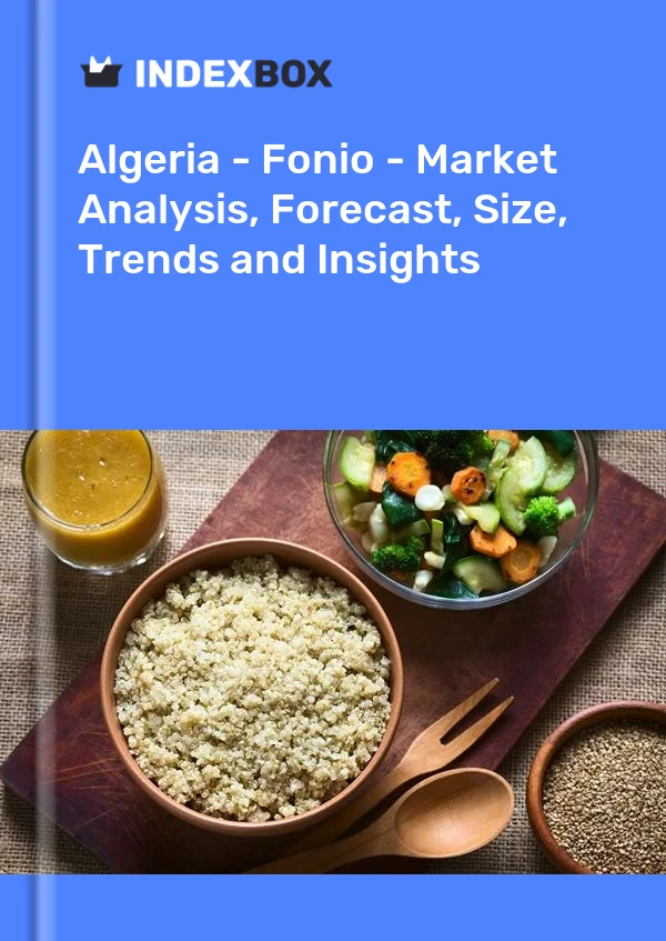 Report Algeria - Fonio - Market Analysis, Forecast, Size, Trends and Insights for 499$
