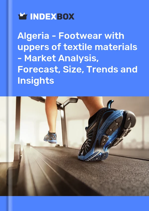 Report Algeria - Footwear with uppers of textile materials - Market Analysis, Forecast, Size, Trends and Insights for 499$
