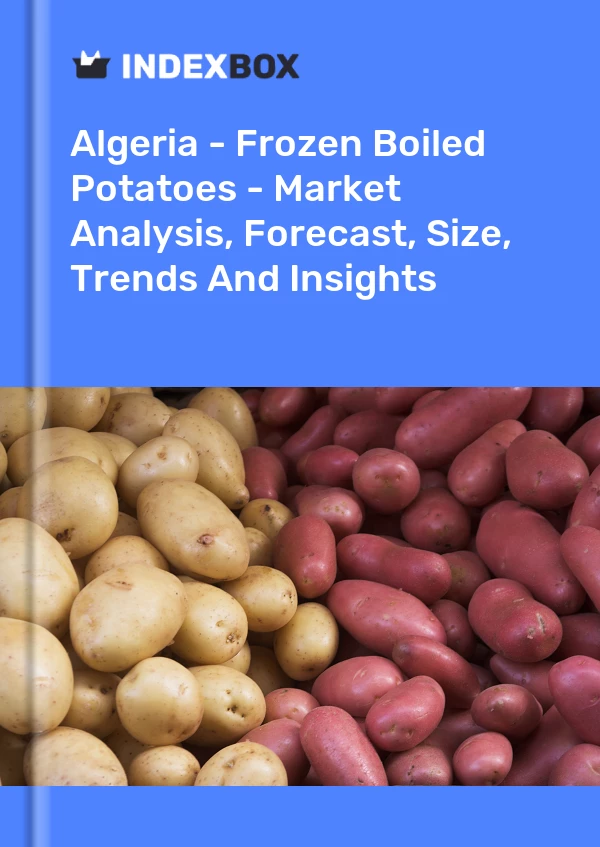 Report Algeria - Frozen Boiled Potatoes - Market Analysis, Forecast, Size, Trends and Insights for 499$