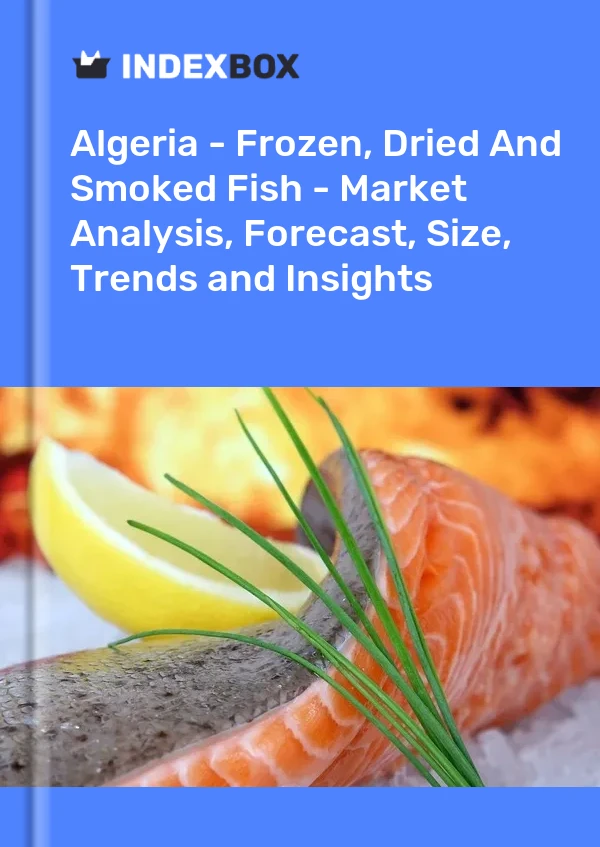 Report Algeria - Frozen, Dried and Smoked Fish - Market Analysis, Forecast, Size, Trends and Insights for 499$