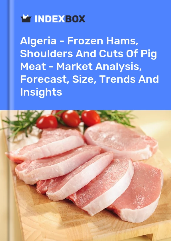 Report Algeria - Frozen Hams, Shoulders and Cuts of Pig Meat - Market Analysis, Forecast, Size, Trends and Insights for 499$