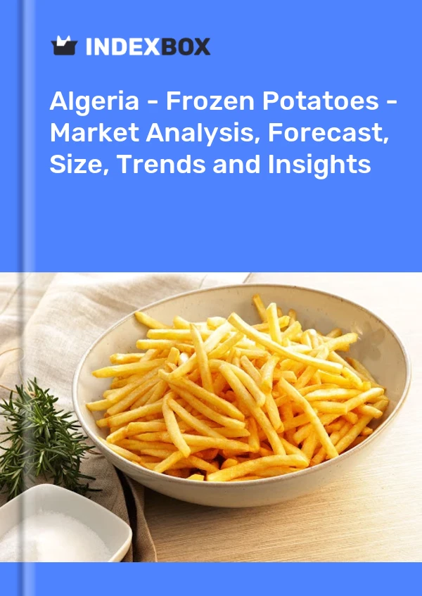 Report Algeria - Frozen Potatoes - Market Analysis, Forecast, Size, Trends and Insights for 499$