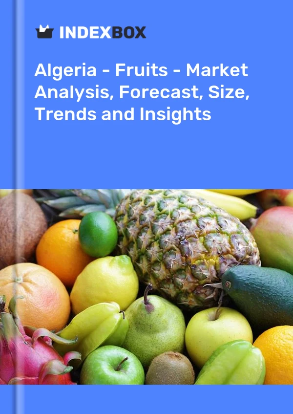 Report Algeria - Fruits - Market Analysis, Forecast, Size, Trends and Insights for 499$