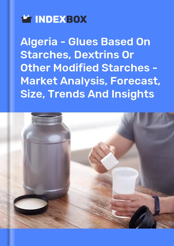 Report Algeria - Glues Based on Starches, Dextrins or Other Modified Starches - Market Analysis, Forecast, Size, Trends and Insights for 499$
