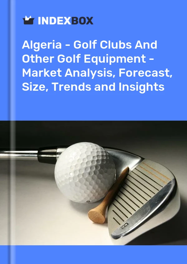 Report Algeria - Golf Clubs and Other Golf Equipment - Market Analysis, Forecast, Size, Trends and Insights for 499$