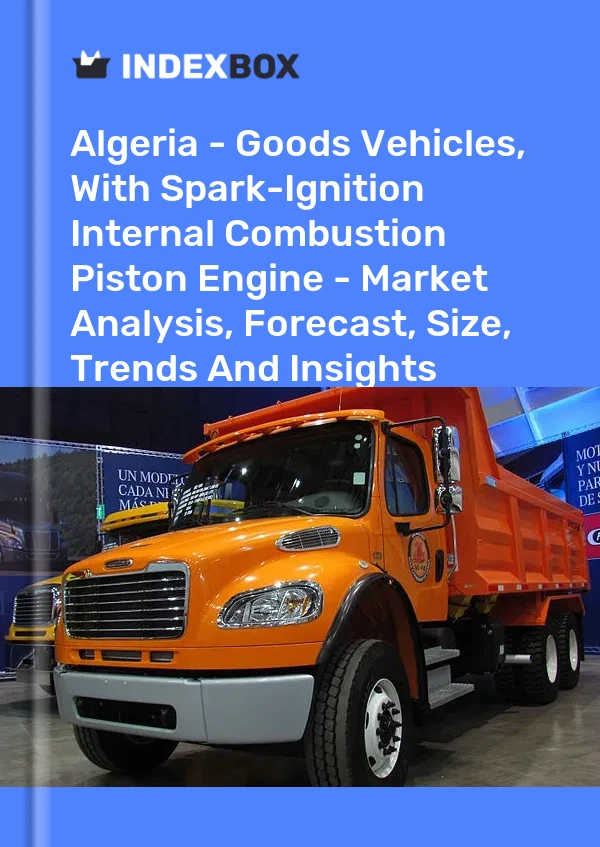 Report Algeria - Goods Vehicles, With Spark-Ignition Internal Combustion Piston Engine - Market Analysis, Forecast, Size, Trends and Insights for 499$
