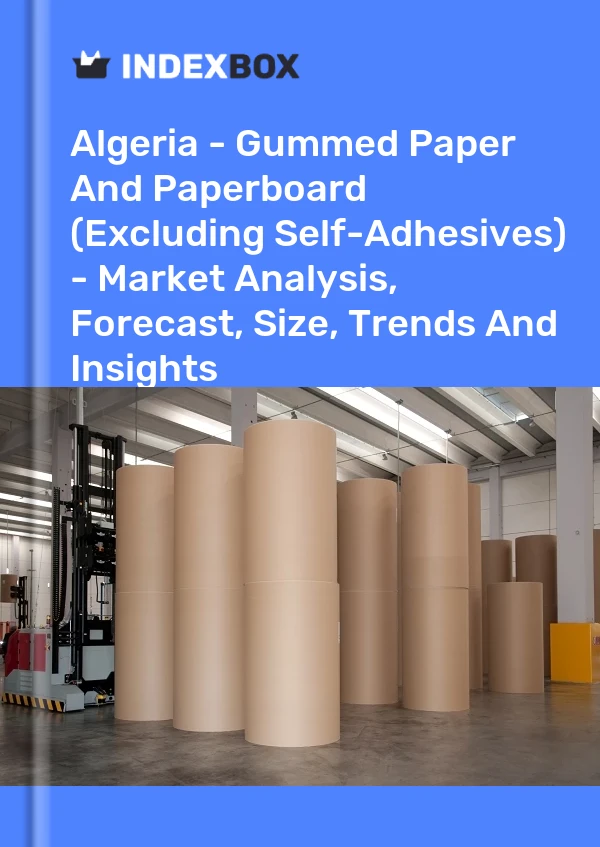 Algeria - Gummed Paper And Paperboard (Excluding Self-Adhesives) - Market Analysis, Forecast, Size, Trends And Insights