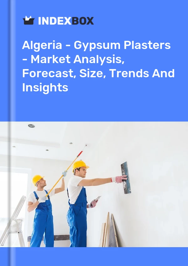 Report Algeria - Gypsum Plasters - Market Analysis, Forecast, Size, Trends and Insights for 499$