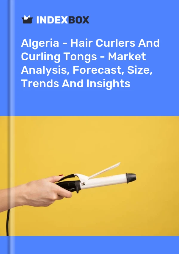 Report Algeria - Hair Curlers and Curling Tongs - Market Analysis, Forecast, Size, Trends and Insights for 499$