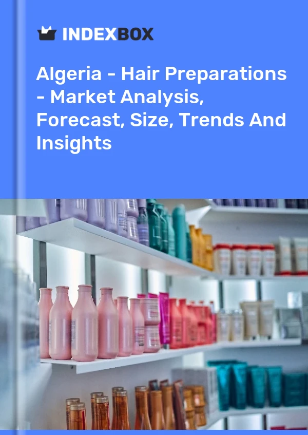 Report Algeria - Hair Preparations - Market Analysis, Forecast, Size, Trends and Insights for 499$