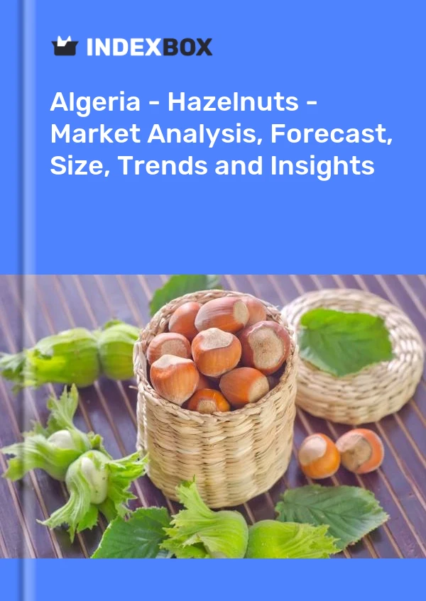 Report Algeria - Hazelnuts - Market Analysis, Forecast, Size, Trends and Insights for 499$