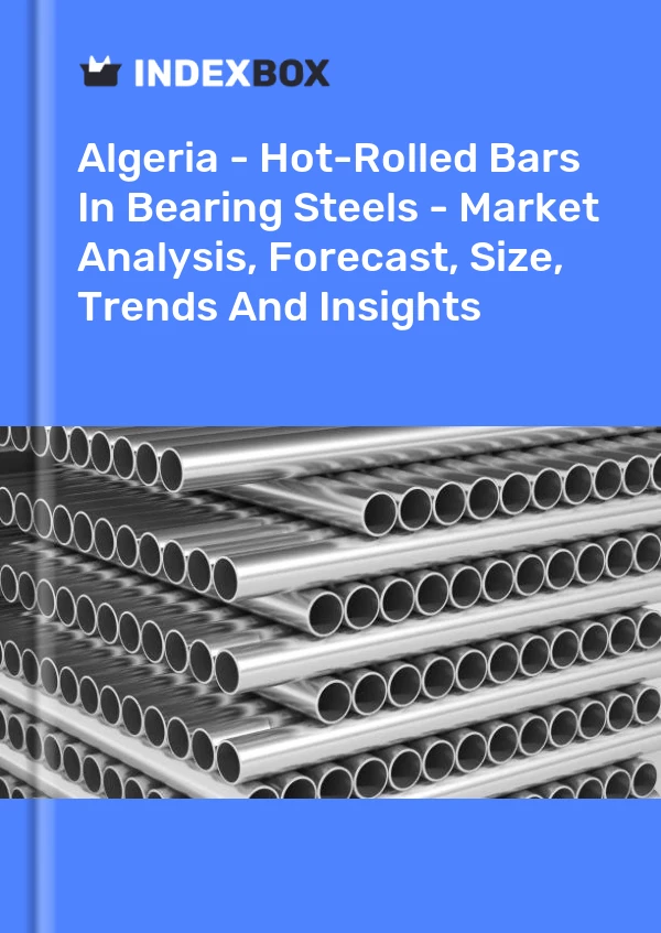 Report Algeria - Hot-Rolled Bars in Bearing Steels - Market Analysis, Forecast, Size, Trends and Insights for 499$