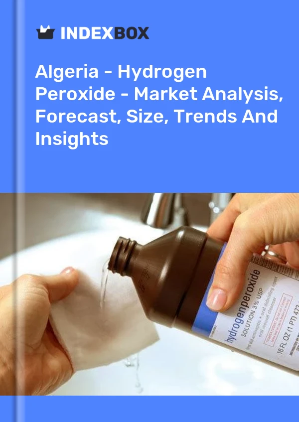 Report Algeria - Hydrogen Peroxide - Market Analysis, Forecast, Size, Trends and Insights for 499$