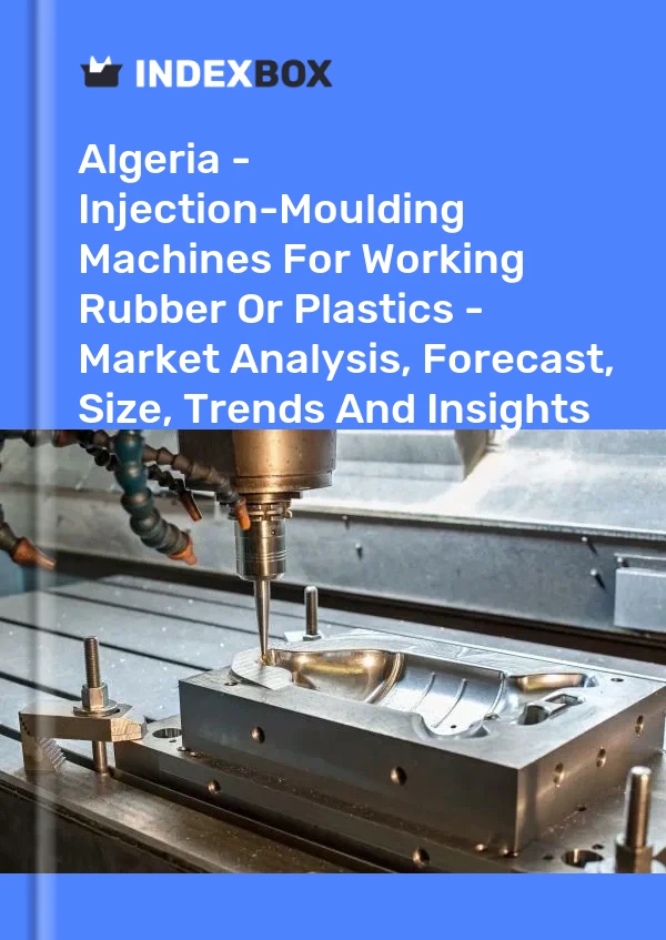 Report Algeria - Injection-Moulding Machines for Working Rubber or Plastics - Market Analysis, Forecast, Size, Trends and Insights for 499$
