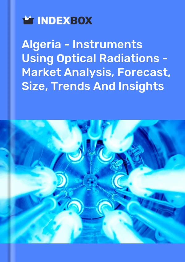 Report Algeria - Instruments Using Optical Radiations - Market Analysis, Forecast, Size, Trends and Insights for 499$