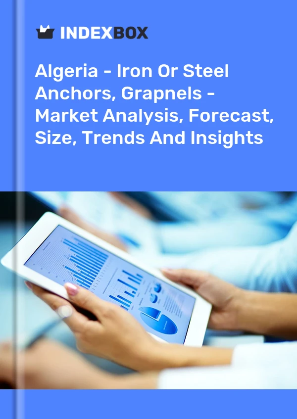 Algeria - Iron Or Steel Anchors, Grapnels - Market Analysis, Forecast, Size, Trends And Insights